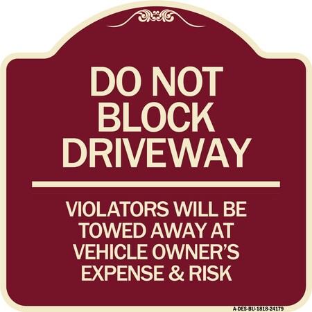 Signmission Do Not Block Driveway Violators Will Be Towed Away at Vehicle Owners Expense & Risk, BU-1818-24179 A-DES-BU-1818-24179